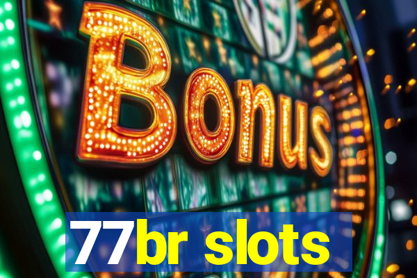 77br slots